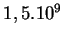 $1,5.10^9$